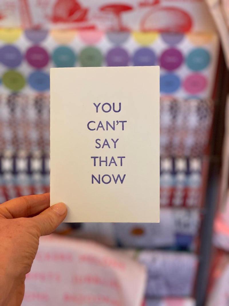 You Can’t Say That Now Card