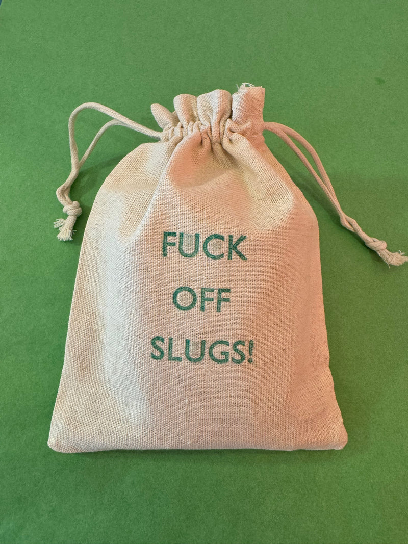 Fuck off slugs!