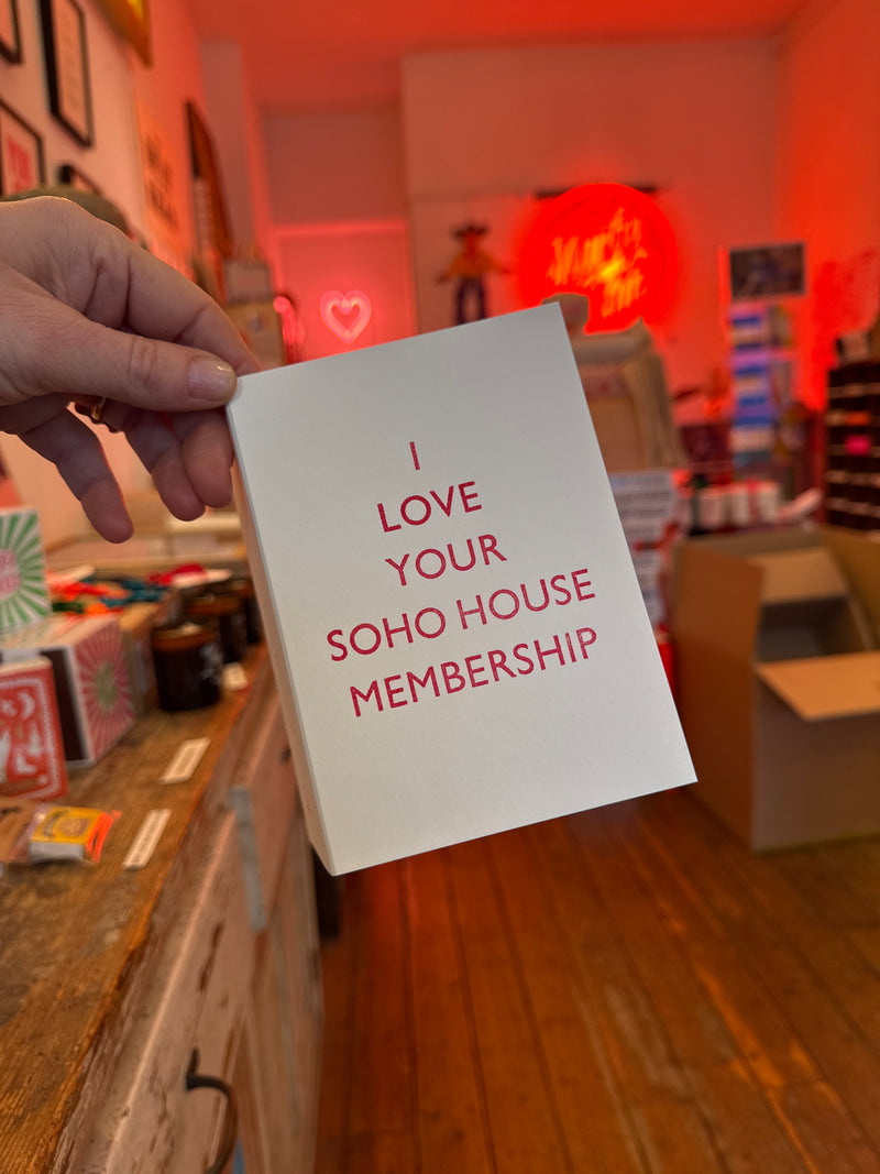 I love your Soho House Membership