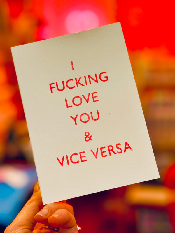 I fucking love you & vice versa. Limited edition of 20