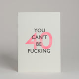 You can't be fucking.... - Birthday Cards