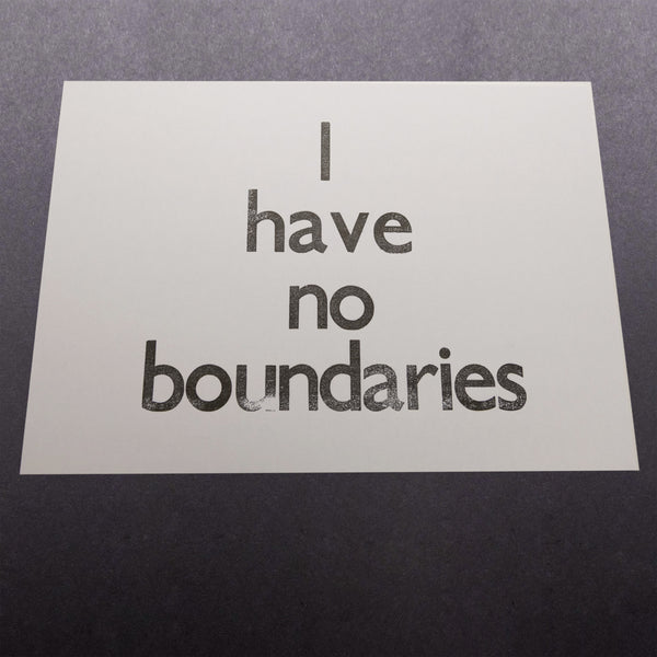 I have no boundaries