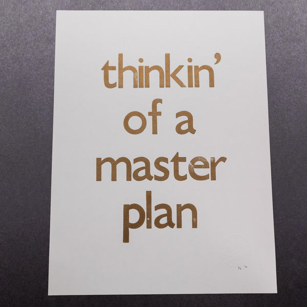 Thinkin' of a master plan