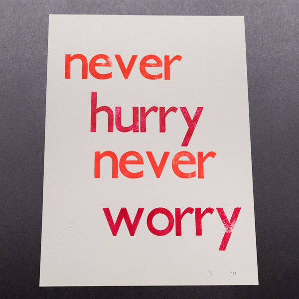 Never hurry never worry