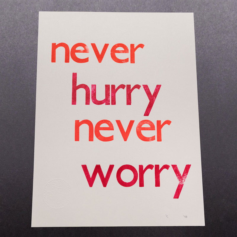Never hurry never worry