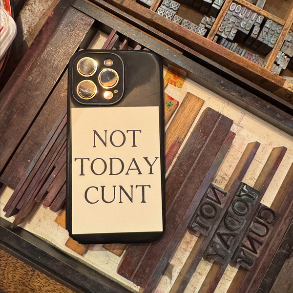 Not Today Cunt phone sticker