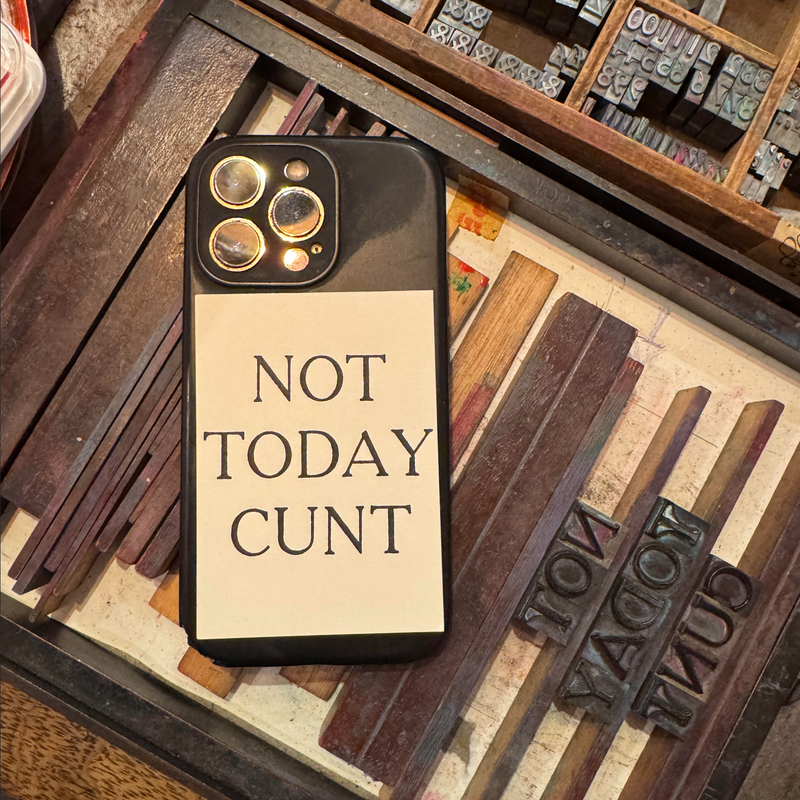 Not Today Cunt phone sticker