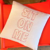 Sit On Me Cushion
