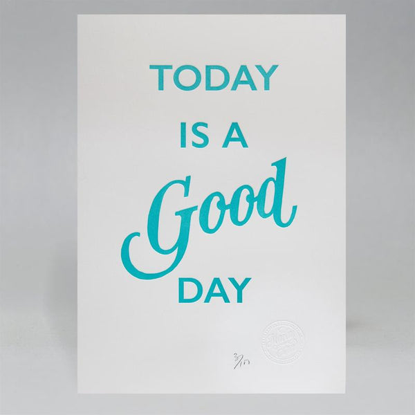 TODAY IS A GOOD DAY POSTER UNFRAMED