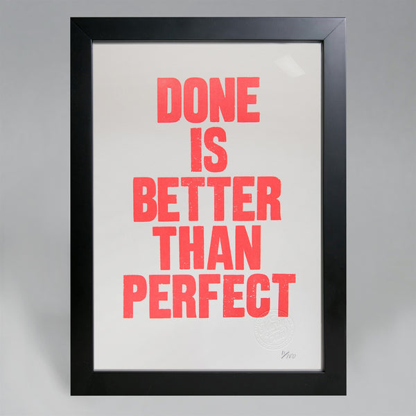 DONE IS BETTER THAN PERFECT POSTER FRAMED
